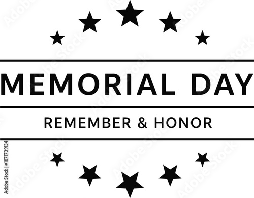 Memorial Day remember and honor badge with stars, black and white patriotic remembrance emblem vector for military holiday tribute designs