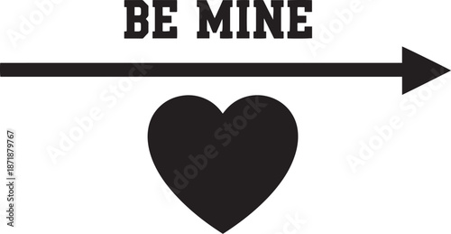 Be Mine Love Message with Heart and Arrow Bold Black Valentine Silhouette on White Background