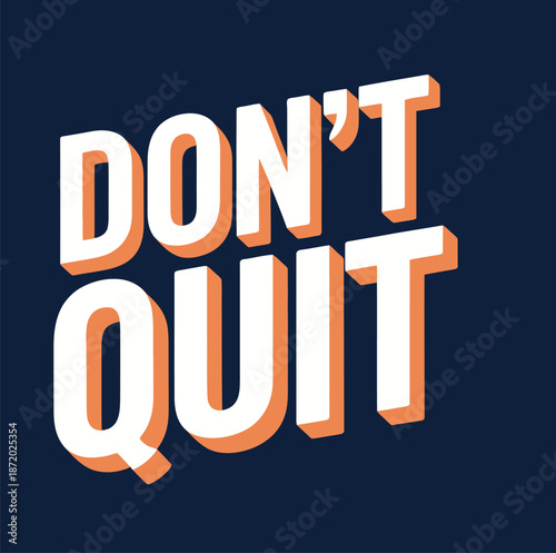Bold orange and white dont quit text on dark blue background