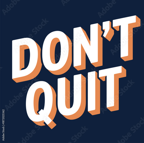 Don't Quit Text in Orange and White on Dark Blue Background