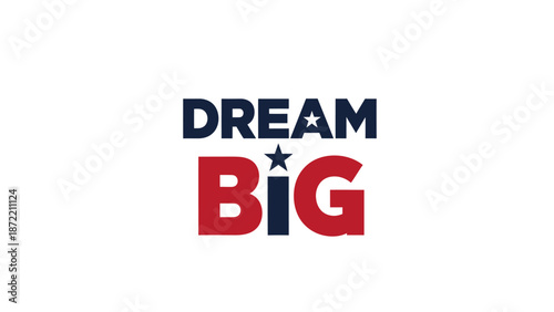  Inspiring motivational phrase emphasizing dreaming big and achieving greatness