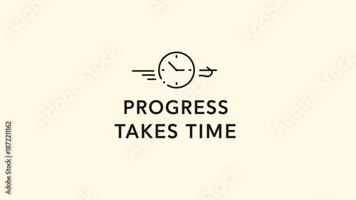 Motivational Minimalist Illustration Highlighting That Progress Requires Time