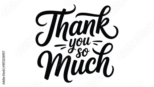  thank you so much bold hand drawn lettering typography isolated on white background for gratitude message, greeting card, poster, banner, branding and appreciation design
