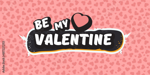 Be my Valentine greeting card and banner design template with text and hearts. Be my Valentine label, sticker, postcard, banner, poster,social media post, sticker design template, vector illustration