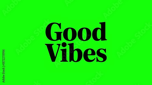 Good Vibes Text Animation on Green Screen, Positive Message with Chroma Key 