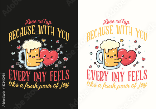  Every Day Feels Like a Fresh Pour of Joy typography design with cute cartoon characters for anniversary gifts and posters..