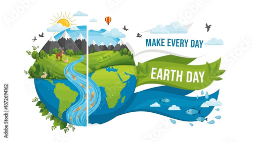 Illustration of planet Earth divided into two halves, one showing a pristine natural landscape and the other a clean environment with the text 'Make Every Day Earth Day'.