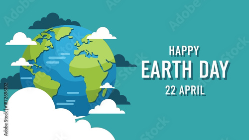 Happy Earth Day illustration with planet Earth surrounded by clouds on a teal background.