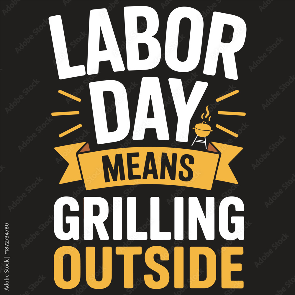 Naklejka premium Labor Day Grilling Outside Text with Yellow Banner and Grill