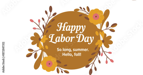 Happy Labor Day greeting with autumn flowers and goodbye summer text