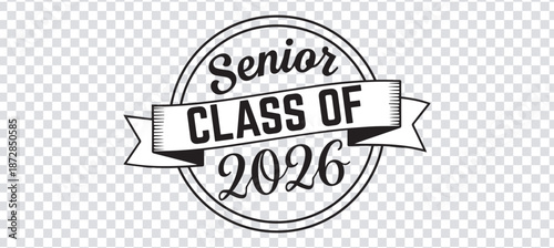 Senior Class of 2026 Graduation Badge  Vintage Typography School Graduate Emblem Design