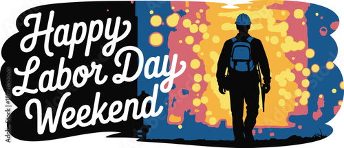Happy Labor Day Weekend text with worker silhouette