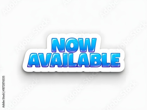 Now available shiny blue sticker style text against a clean white background