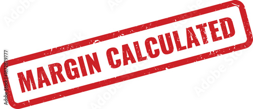 Important Margin Calculated Red Rubber Stamp Seal Indicating Financial Profitability Assessment