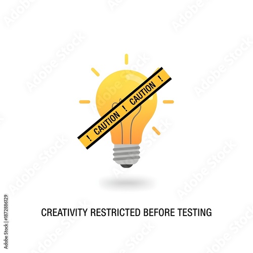 Idea Icon Covered by a Caution Strip
Description: Creativity restricted before testing.