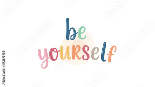 Colorful script typography expressing a powerful message of self-acceptance and authentic living