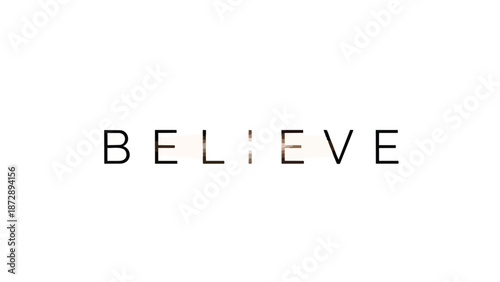 An elegant depiction of the inspiring word BELIEVE against a pure white backdrop, symbolizing unwavering faith, conviction, and optimism for