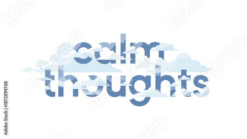 A tranquil visual representation of peaceful introspection, featuring the words 'Calm Thoughts' elegantly integrated with soft, ethereal cloud