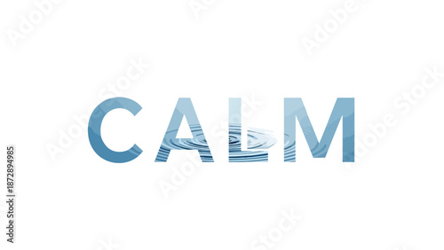 A serene graphic depiction of tranquility featuring the word CALM rendered with a cool blue watery texture symbolizing inner peace and relaxation a