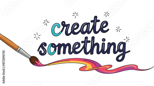 A whimsical illustration encouraging artistic creativity, displaying the phrase 'create something' in a playful font, with a paintbrush leaving a