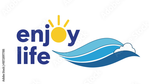 A vibrant graphic promoting positive living, featuring "enjoy life" text with a bright sun, dynamic blue waves, and a frothy crest, symbolizing