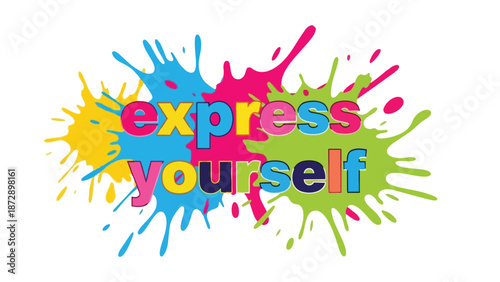 A dynamic graphic displaying 'express yourself' in colorful lettering. Vibrant paint splatters symbolize boundless creativity, personal