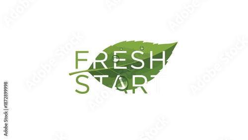A vibrant green leaf featuring sparkling water droplets and the prominent text 'FRESH START' symbolizing environmental renewal growth and natural