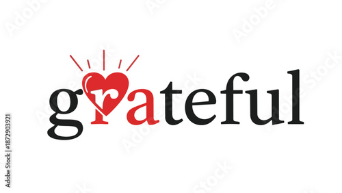 Expressive typography showing 'grateful' with a shining red heart replacing 'r' and 'a', symbolizing profound thankfulness and emotional warmth
