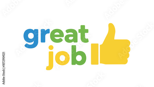 A dynamic vibrant graphic conveying strong commendation for stellar work brightly colored text alongside a universally recognized symbol of approval