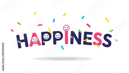 A vibrant illustration of the word 'HAPPINESS' in playful, colorful typography, featuring cheerful smiley faces within the letters and festive