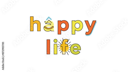 Vibrant 'Happy Life' graphic, cheerful typography, smiling 'a', radiant 'f', symbolizing joy and optimism, inspiring contentment daily, promoting