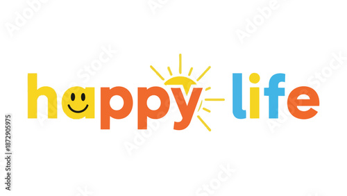 Colorful 'Happy Life' graphic with a smiling emoji and radiant sun, conveying joy and positive vibes.