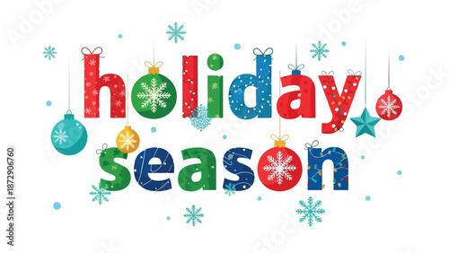 Joyful Holiday Season typography with colorful ornaments and snowflakes and festive winter elements creating a cheerful and celebratory mood design