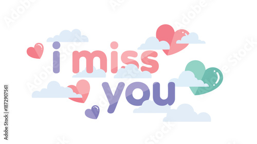 A charming illustration of 'i miss you' in pastel colors, with floating clouds and affectionate hearts. Conveys tender longing, sweet remembrance