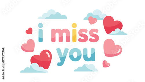 A charming, colorful illustration conveying a tender 'I miss you' message, adorned with floating hearts and gentle clouds, perfect for expressing