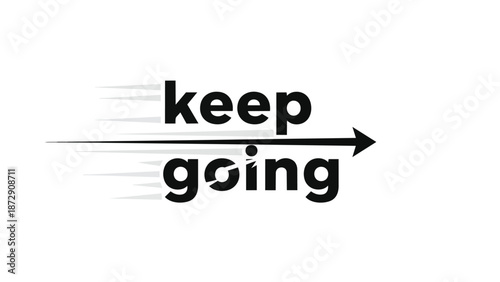 A dynamic illustration symbolizing continuous progress and unwavering forward momentum. This graphic encourages perseverance and sustained effort,