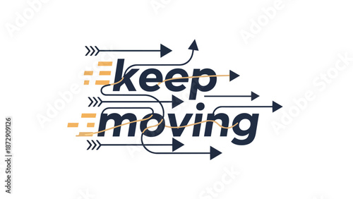 Inspirational Motivational Typography Design with Multiple Arrows and the Phrase Keep Moving Emphasizing Continuity and Progress in Life and Work