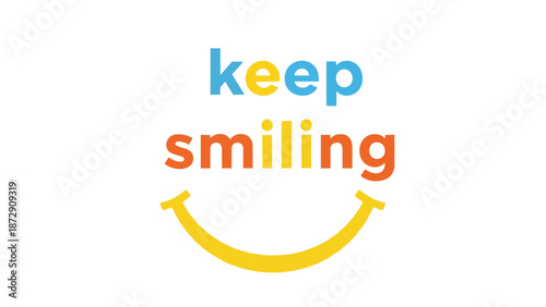 Inspirational motivational message emphasizing positivity and emotional resilience through a cheerful design featuring a smiley face and uplifting