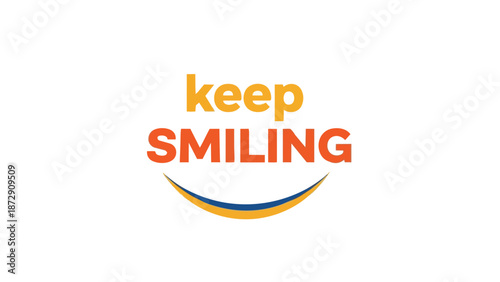 Inspirational motivational quote emphasizing positivity through cheerful colors and playful font design for encouraging optimism and happiness