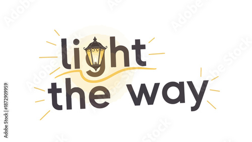 Inspirational Typography Design Featuring a Lamp Post Illustration and the Phrase Light the Way Emphasizing Guidance and Illumination in Modern