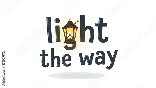 Inspirational motivational quote combined with a vintage streetlamp illustration emphasizing guidance and illuminating the path forward in life and
