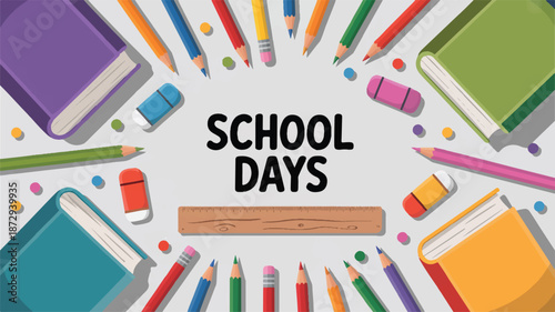 Colorful school supplies and books arranged in a circle with the words school days in the center