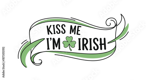 Festive hand-drawn banner with the popular Saint Patrick's Day phrase 'Kiss Me I'm Irish' and a lucky shamrock in the center of the text.