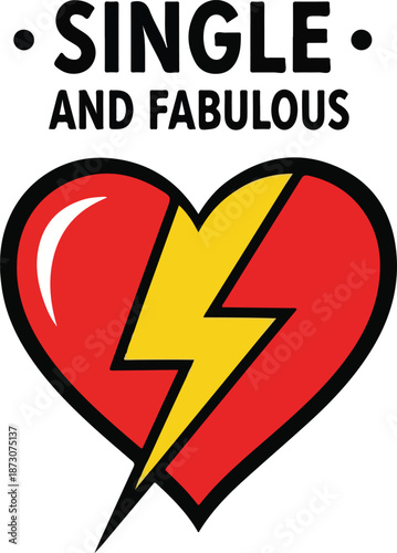 Empowerment single life design with a red heart and yellow lightning bolt featuring the quote Single and Fabulous for anti-Valentine's Day. , Generative Ai