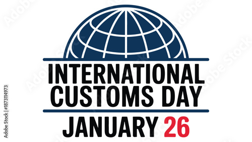 International Customs Day January twenty six banner with globe icon and typography design promoting global trade, border control and customs awareness