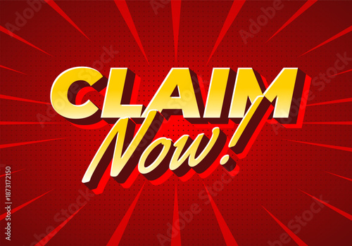 A bold graphic design featuring the words CLAIM Now! in large, stylized font. The background is vibrant red with radiating lines, creating a sense of urgency and excitement.