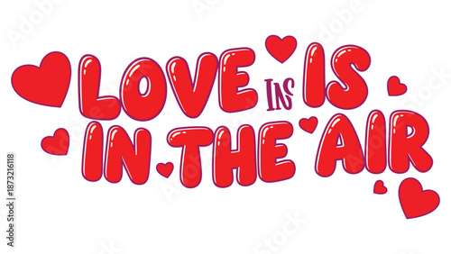 Love Is In The Air Typography with Red Hearts