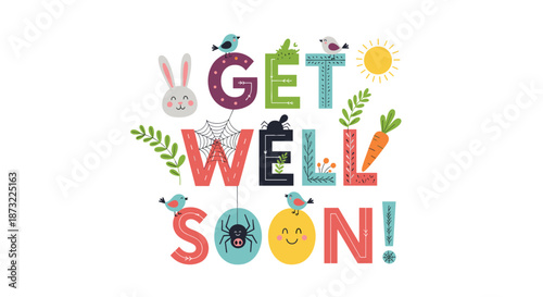 Heartwarming get well soon greeting with letters decorated with a bunny, birds, a spider, flowers, and a smiling sun.