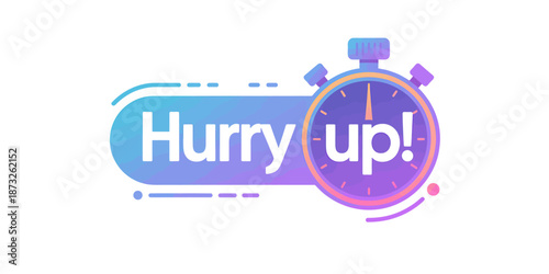 Colorful Hurry Up Sign with Stopwatch for Motivation