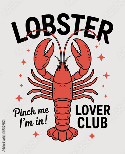 This vibrant illustration showcases a lobster, symbolizing culinary love, along with a playful slogan, perfect for seafood lovers and those who adore lobsters.